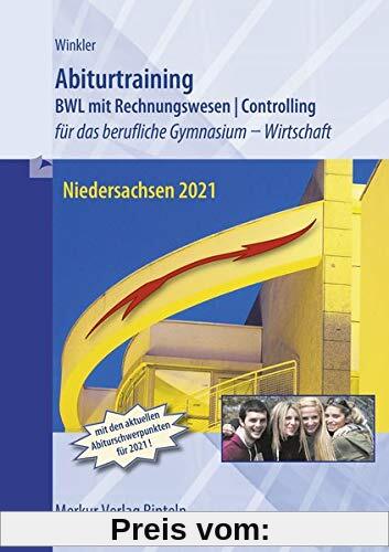 Abiturtraining Betriebswirtschaftslehre Niedersachsen 2021: Betriebswirtschaft mit Rechnungswesen - Controlling